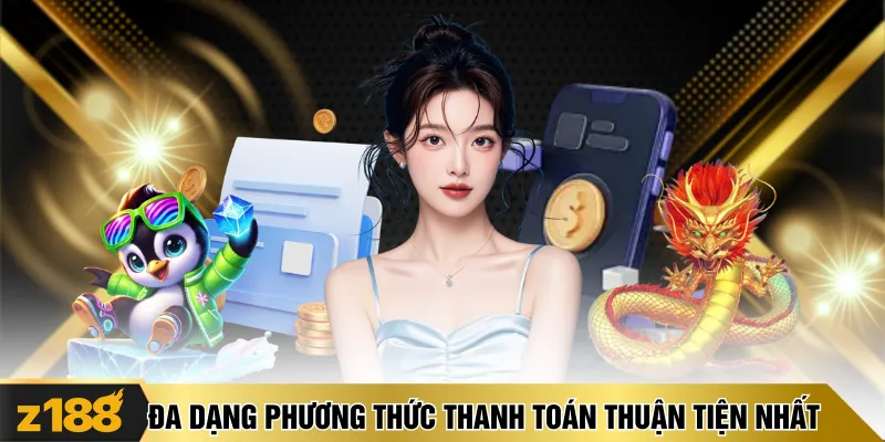 Đa dạng phương thức thanh toán thuận tiện nhất