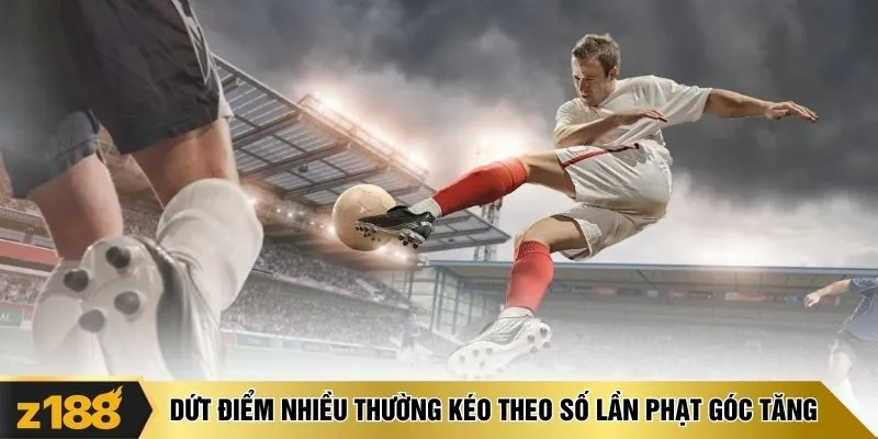  Dứt điểm nhiều thường kéo theo số lần phạt góc tăng