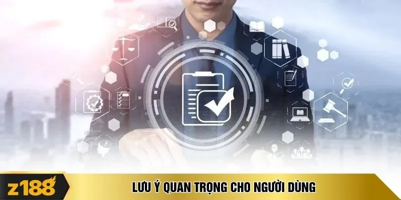 Lưu ý quan trọng cho người dùng