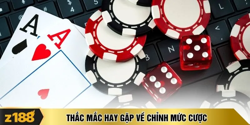 Thắc mắc hay gặp về chỉnh mức cược