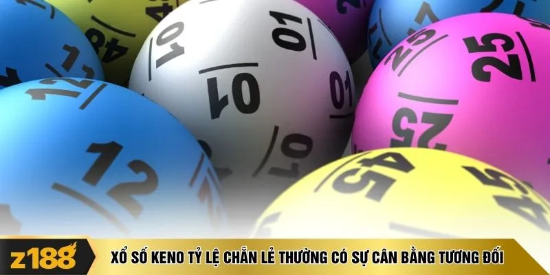 Xổ số Keno tỷ lệ chẵn lẻ thường có sự cân bằng tương đối